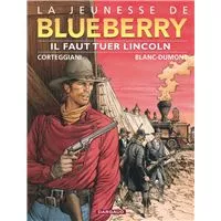 La-Jeunee-de-Blueberry-Tome-13-Il-faut-tuer-Lincoln